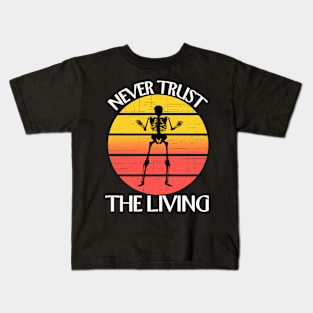 Never trust the living, retro sunset hallloween Skeleton vintage. Kids T-Shirt